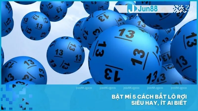 Bật mí 5 cách bắt lô rơi siêu hay, ít ai biết