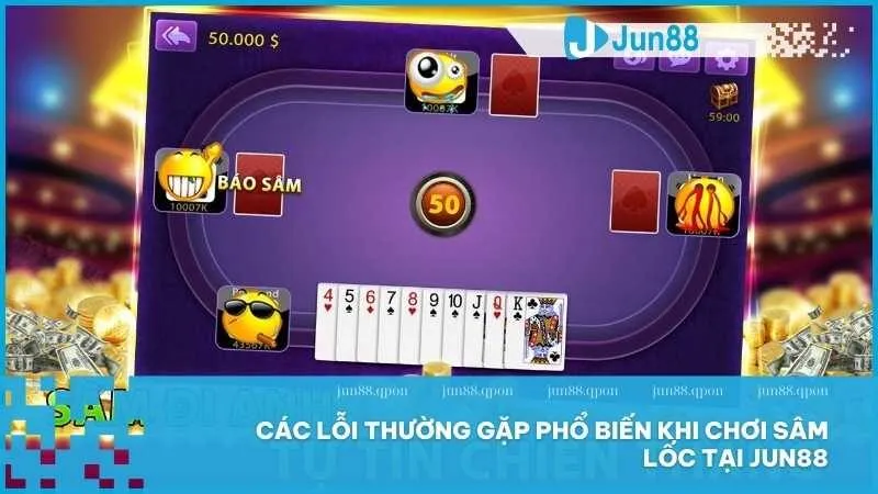 Sâm Lốc Jun88 – Trò chơi bài hấp dẫn với chiến thuật và phần thưởng giá trị 5 Các lỗi thường gặp phổ biến khi chơi Sâm Lốc tại Jun88