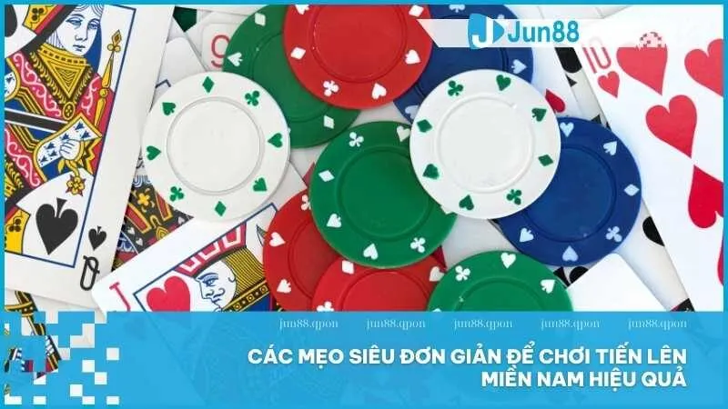 Tiến Lên Miền Nam Tại Jun88: Trò chơi bài hấp dẫn với phần thưởng giá trị 5 Các mẹo siêu đơn giản để chơi Tiến Lên Miền Nam hiệu quả