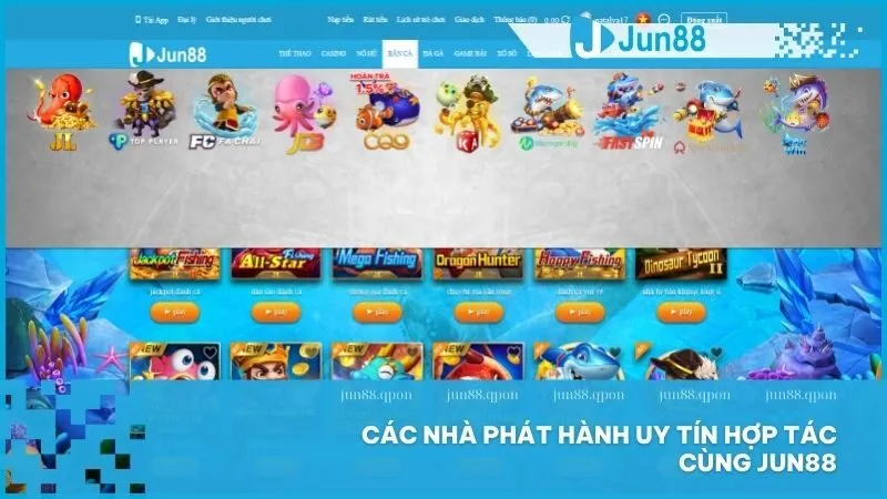 Chất lượng các tựa game bắn cá tại Jun88 được bảo chứng bởi đối tác game hàng đầu