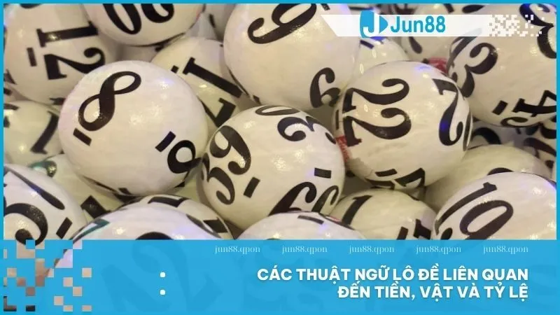 Các thuật ngữ lô đề liên quan đến tiền, vật và tỷ lệ