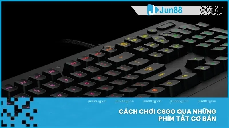 Cách chơi CSGO qua những phím tắt cơ bản