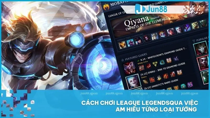 Cách chơi League Legends qua việc am hiểu từng loại tướng 