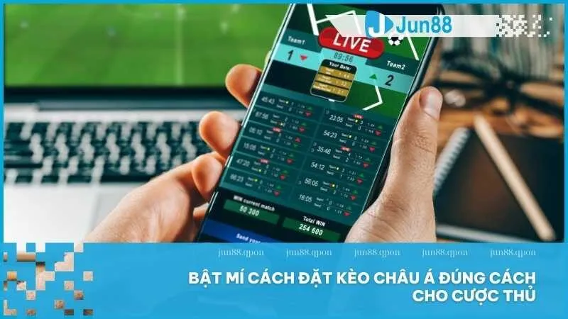 Bí quyết chơi kèo châu Á tại Jun88 – Nâng cao cơ hội chiến thắng 4 Cách đặt kèo Châu Á đúng cách cho cược thủ