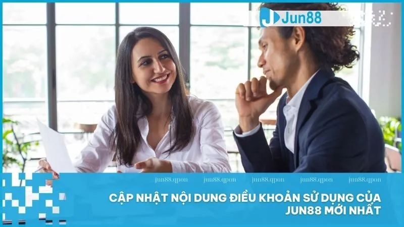 Tìm hiểu các điều khoản sử dụng mới nhất tại Jun88