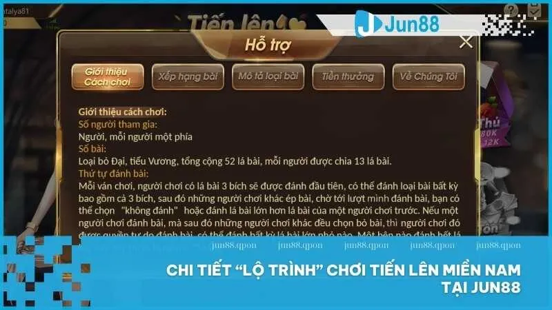 Tiến Lên Miền Nam Tại Jun88: Trò chơi bài hấp dẫn với phần thưởng giá trị 4 Chi tiết “lộ trình” chơi Tiến Lên Miền Nam tại Jun88