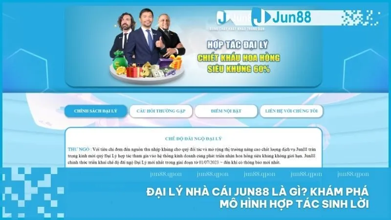 Tổng quan về chương trình đại lý nhà cái Jun88