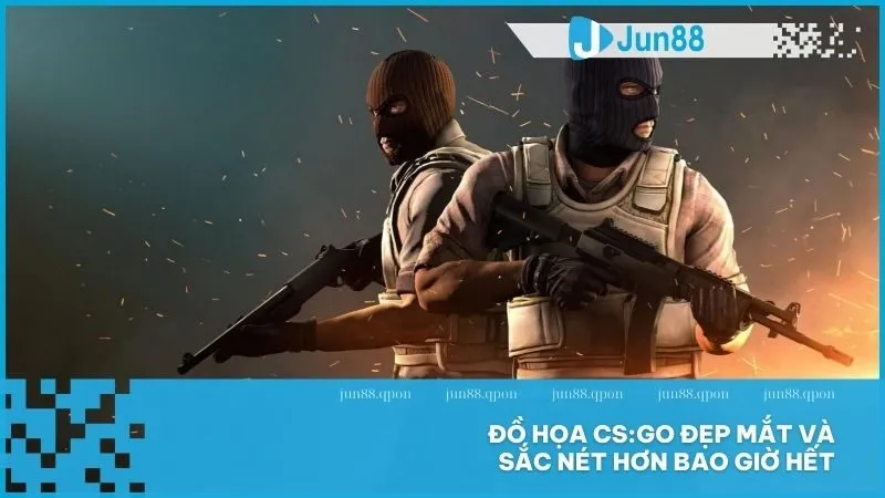 Đồ họa CS:GO/CS2 đỉnh cao tại nhà cái Jun88