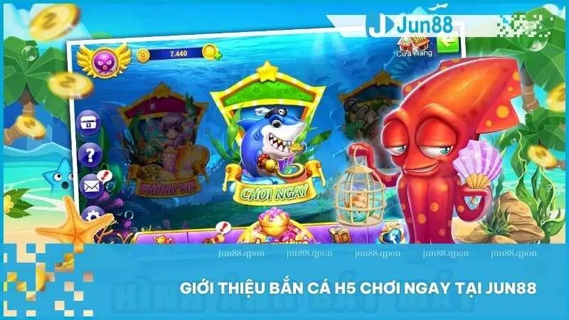 Trải nghiệm Bắn Cá H5 tại Jun88 với đồ họa sắc nét, phần thưởng hấp dẫn 2 Giới thiệu bắn cá H5 chơi ngay tại Jun88