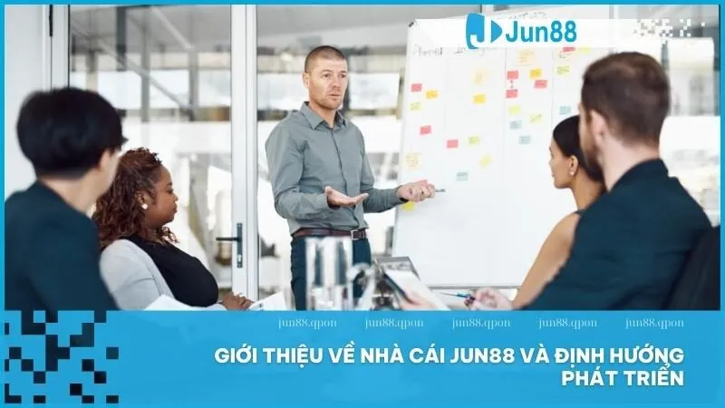 Giới thiệu Jun88 với các giấy phép hoạt động cùng định hướng phát triển