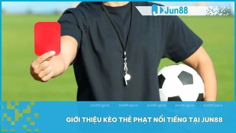 Giao diện đặt cược kèo thẻ phạt tại Jun88