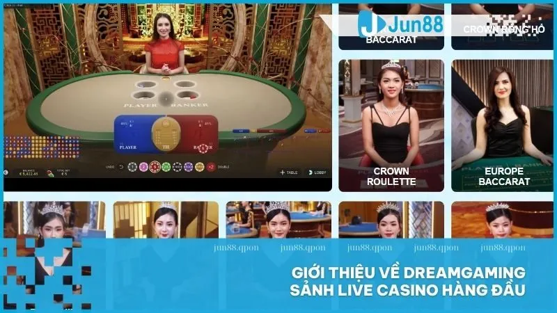 DreamGaming Jun88 – Sảnh Live Casino hàng đầu cho trải nghiệm hoàn hảo 2 Giới thiệu về DreamGaming - Sảnh Live Casino hàng đầu