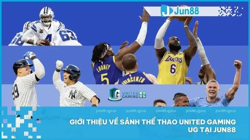 Giới thiệu về sảnh thể thao United Gaming UG tại Jun88