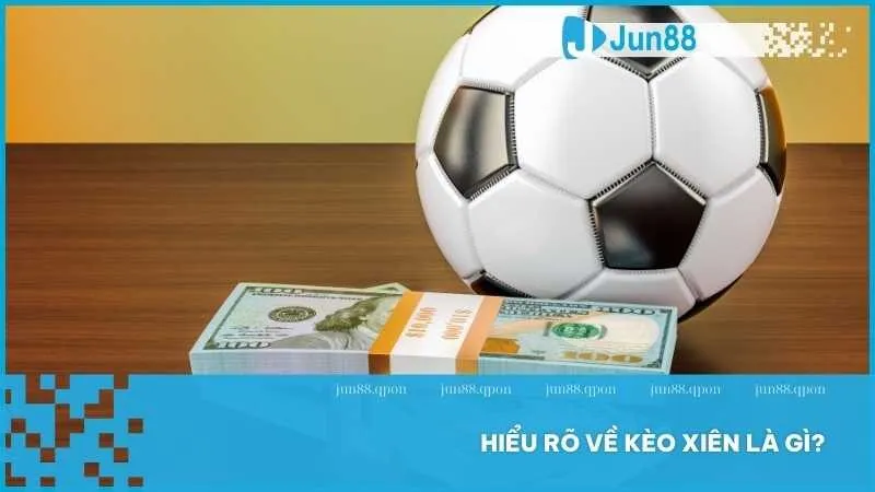 Kèo xiên là gì tại nhà cái Jun88?