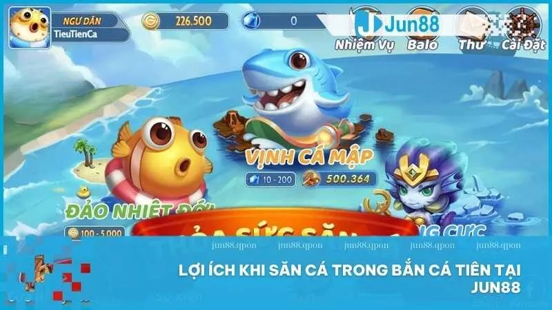Lợi ích khi săn cá trong Bắn Cá Tiên tại Jun88