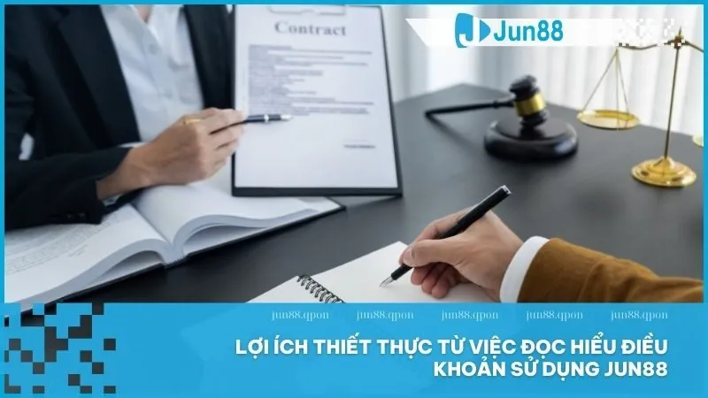 Tầm quan trọng của việc hiểu điều khoản sử dụng tại Jun88