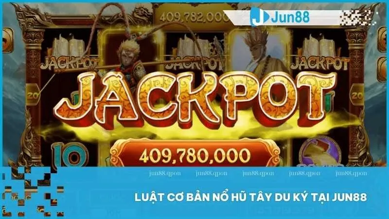 Luật cơ bản Nổ hũ Tây Du Ký tại Jun88