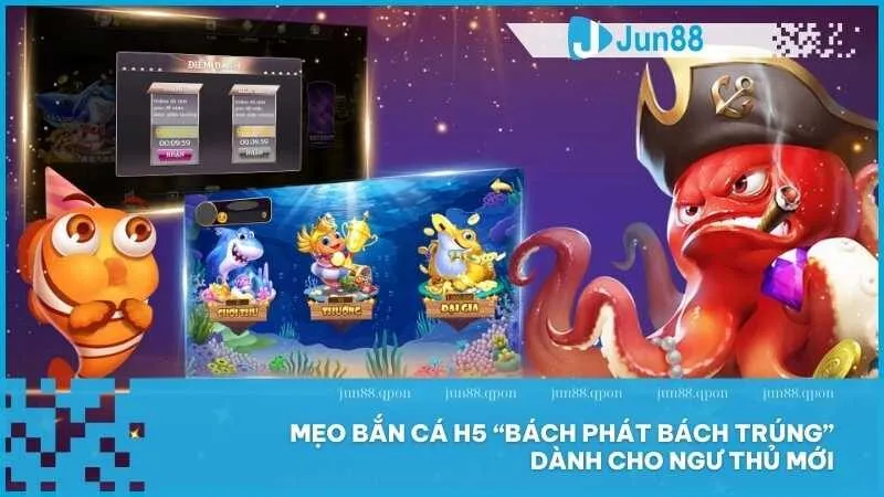 Trải nghiệm Bắn Cá H5 tại Jun88 với đồ họa sắc nét, phần thưởng hấp dẫn 5 Mẹo bắn cá H5 “bách phát bách trúng” dành cho ngư thủ mới