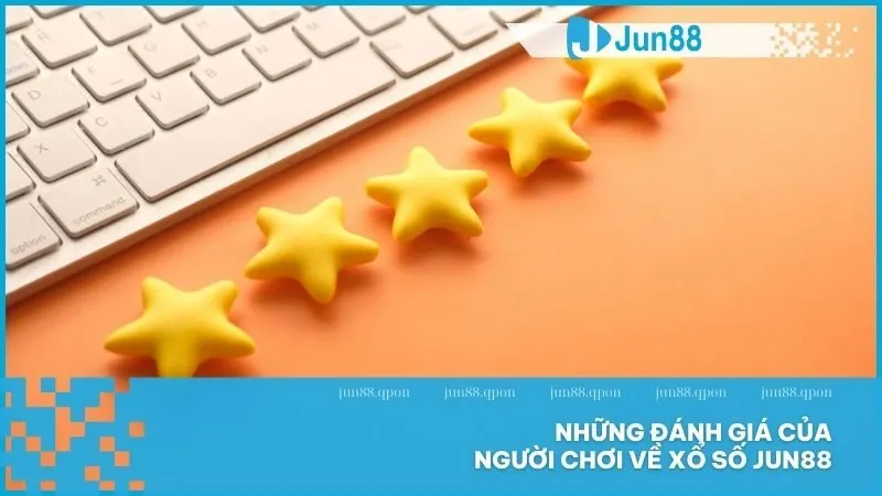 Các đánh giá của người chơi về Xổ số Jun88 và tỷ lệ trả thưởng cao 1:99