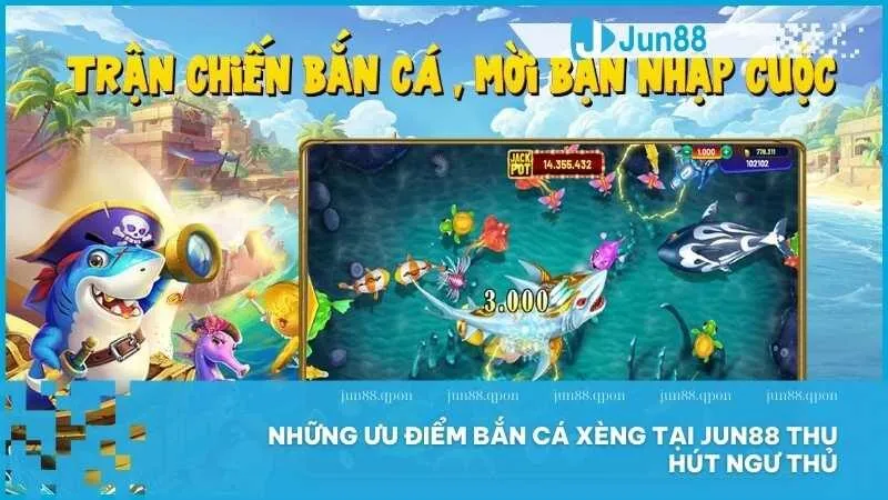 Bắn Cá Xèng tại Jun88 - Trò chơi đổi thưởng hấp dẫn với tỷ lệ thắng cao 4 Những ưu điểm bắn cá Xèng tại Jun88 thu hút ngư thủ