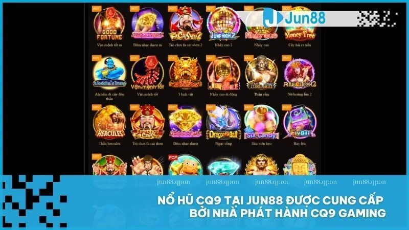 Nổ Hũ CQ9 tại Jun88 được cung cấp bởi nhà phát hành CQ9 Gaming