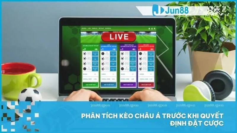 Bí quyết chơi kèo châu Á tại Jun88 – Nâng cao cơ hội chiến thắng 3 Phân tích kèo châu Á trước khi quyết định