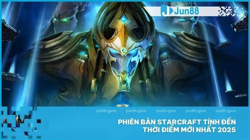 Phiên bản StarCraft tính đến thời điểm mới nhất 2025