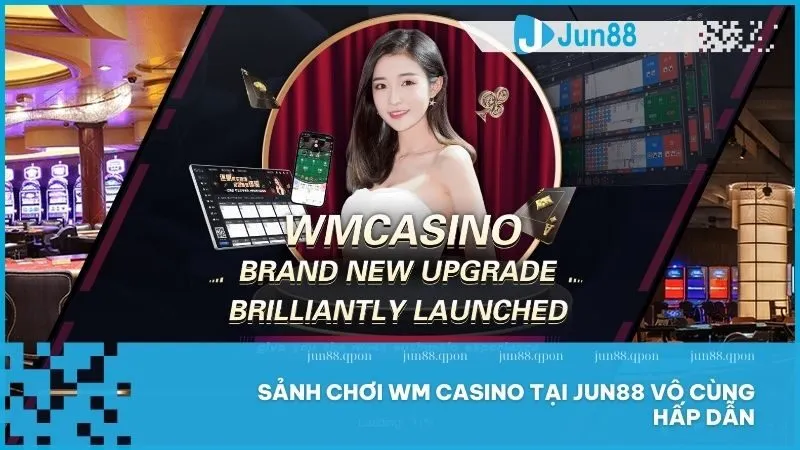 WM Casino mang đến không gian gần gũi với nhiều trò chơi mới đa dạng.