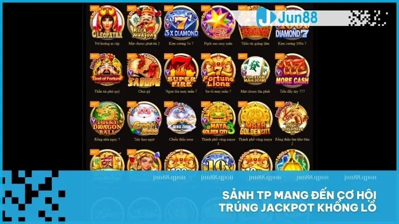 Sảnh TP mang đến cơ hội trúng Jackpot khổng lồ