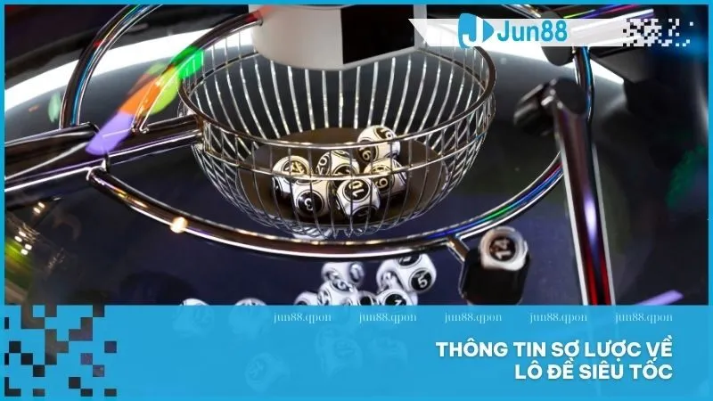 Thông tin sơ lược về Lô Đề Siêu Tốc