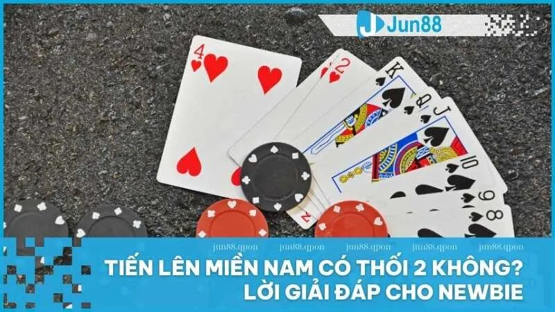 Tiến lên miền Nam có thối 2 không