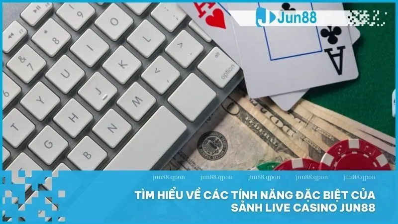 Live Casino của Jun88 quy tụ những tính năng độc đáo giúp nâng tầm trải nghiệm cá cược trực tuyến.