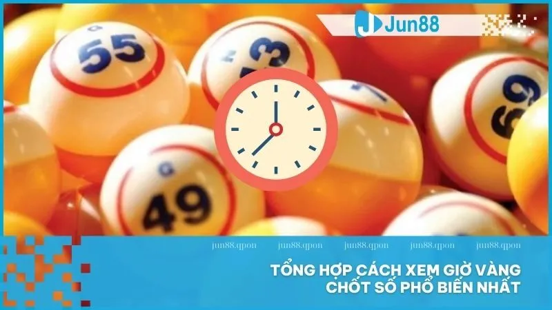 Tổng hợp cách xem giờ vàng chốt số phổ biến nhất