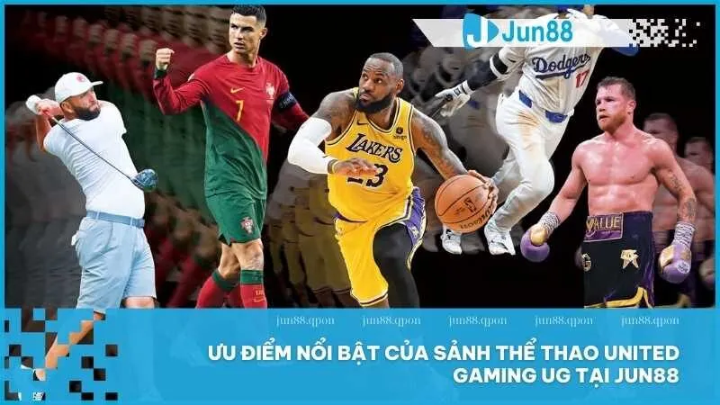 Ưu điểm nổi bật của sảnh thể thao United Gaming UG tại Jun88