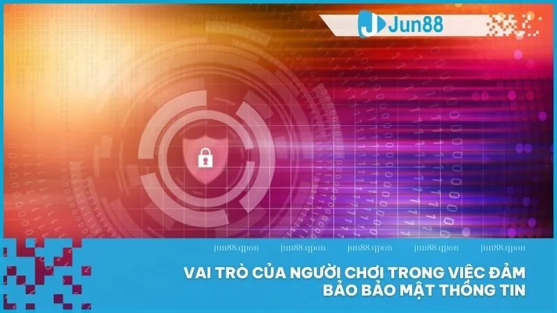 Jun88 khuyến khích người chơi thực hiện trách nhiệm bảo mật tài khoản và thông tin cá nhân