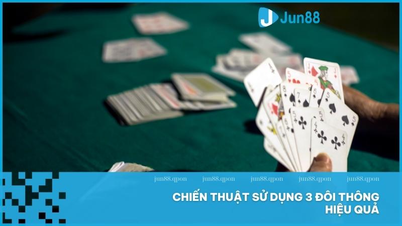 Học cách dùng 3 đôi thông hiệu quả để luôn dẫn đầu mọi ván bài