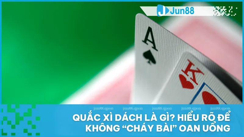Xì dách là trò chơi của cảm xúc và chiến lược nơi quắc không chỉ là thất bại mà còn là bài học đáng giá.